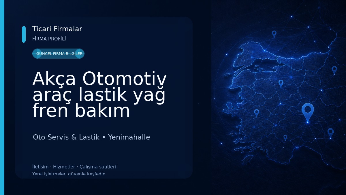 Akça Otomotiv araç lastik yağ fren bakım servis akü