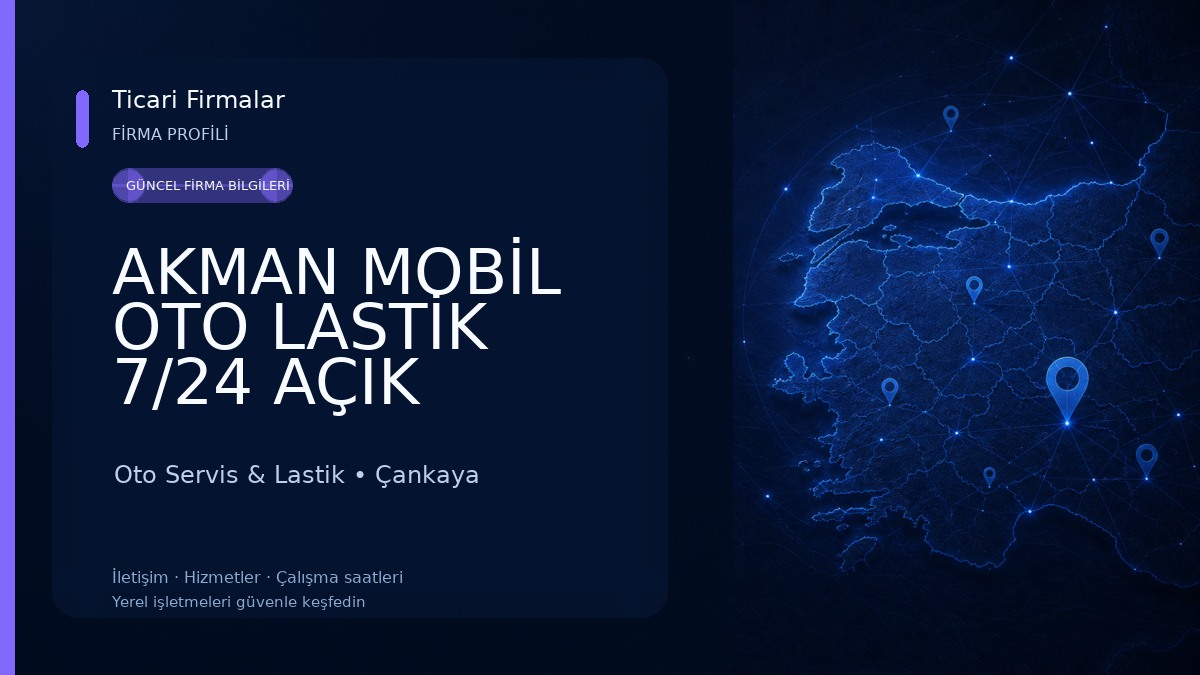 AKMAN MOBİL OTO LASTİK 7/24 AÇIK LASTİKÇİ VE AKÜ YOL YARDIM ACİL ÇANKAYA GÖLBAŞI DİKMEN YENİMAHLLE BALGAT