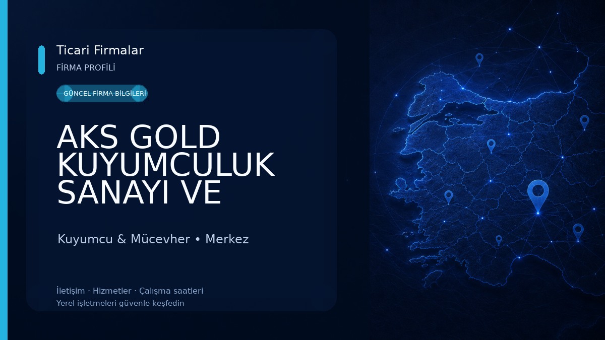 AKS GOLD KUYUMCULUK SANAYI VE TICARET LIMITED SIRKETI