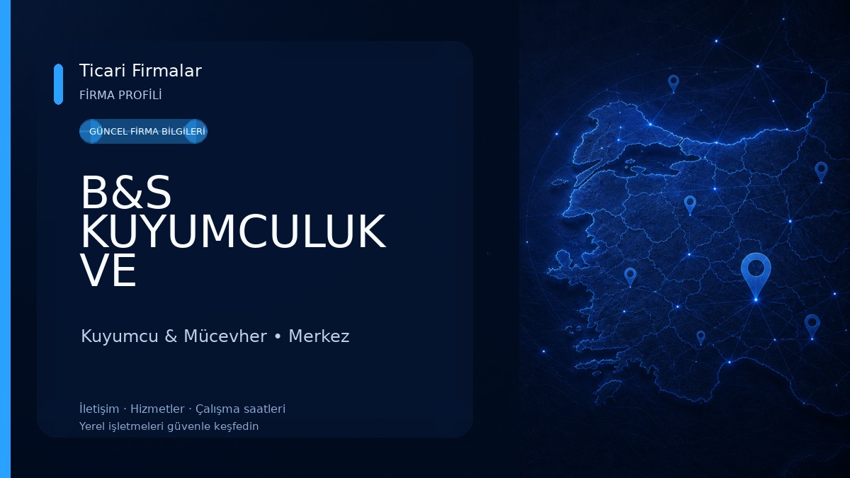 B&S KUYUMCULUK VE MÜCEVHERAT