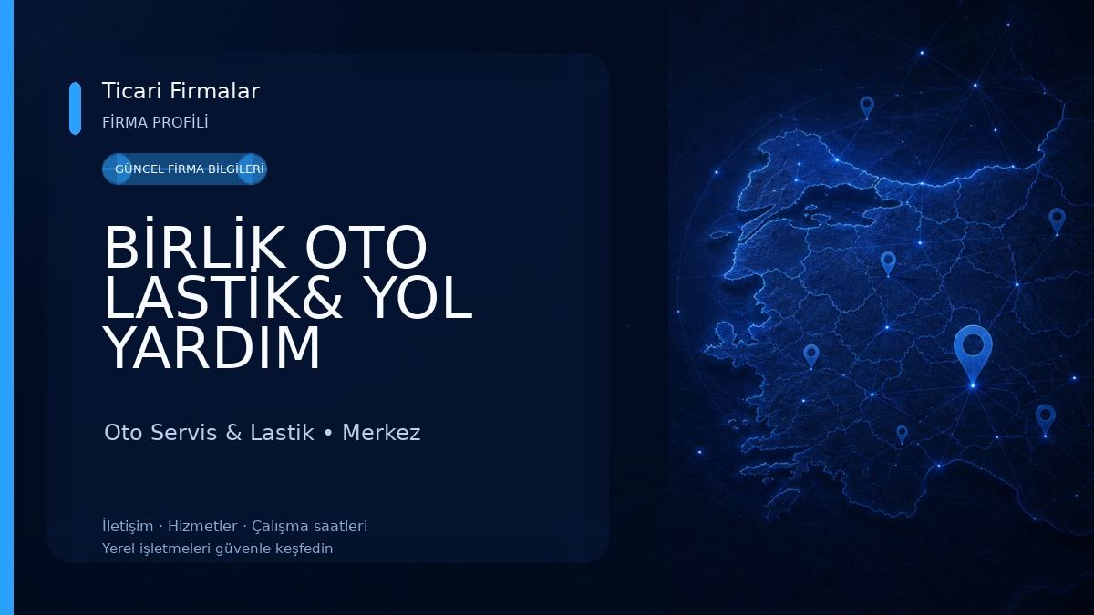 BİRLİK OTO LASTİK& YOL YARDIM &YERİNDE ONARIM& TAMİR& LASTİKÇİ&OTO LASTİK