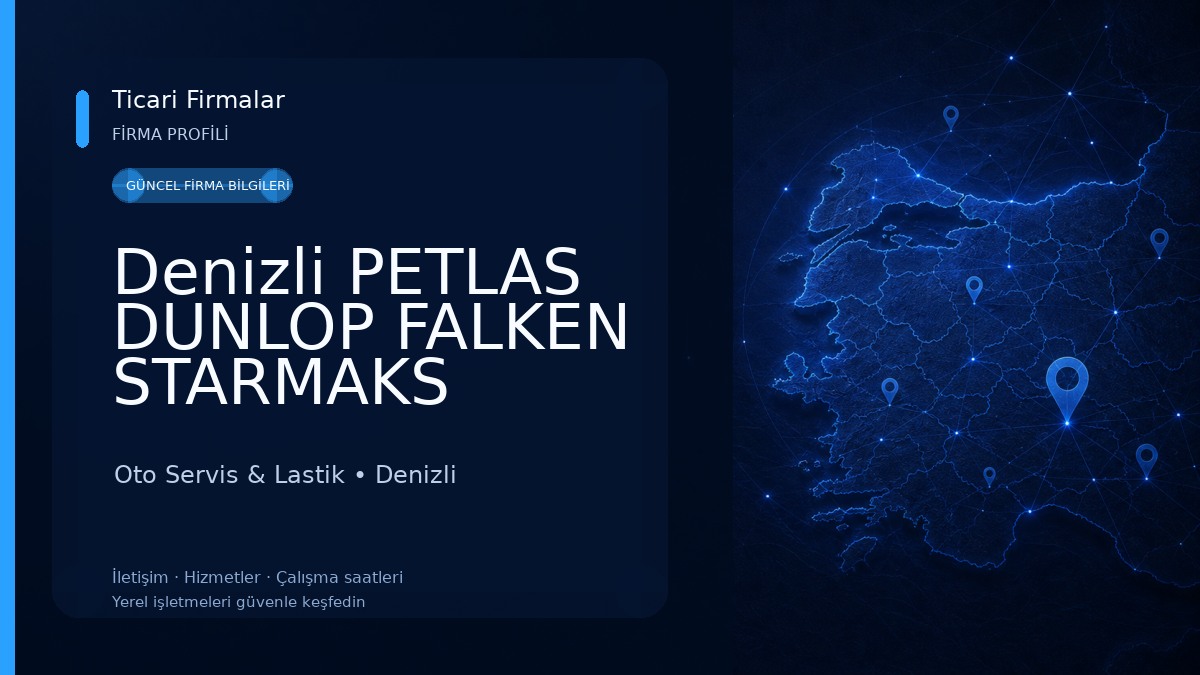 Denizli PETLAS DUNLOP FALKEN STARMAKS Bölge Bayisi - Poyraz Otomotiv