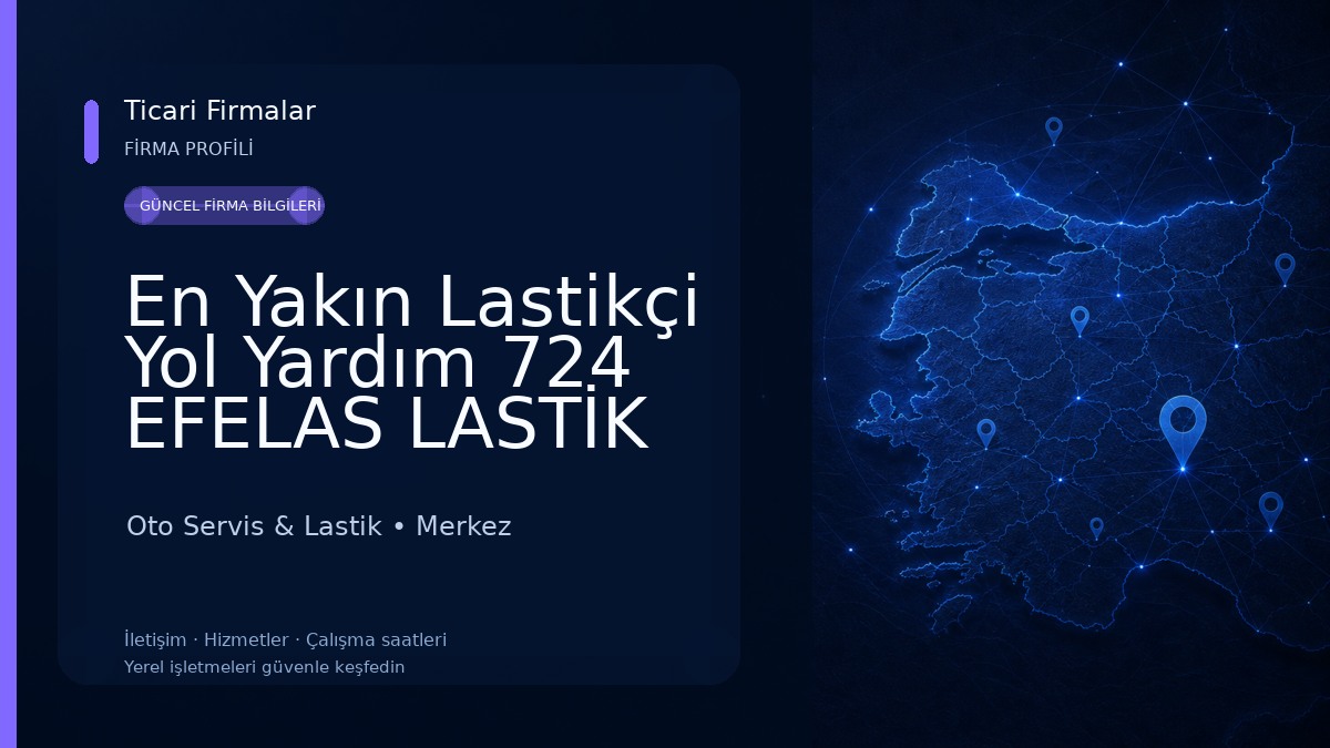 En Yakın Lastikçi Yol Yardım 724 EFELAS LASTİK ÇANAKKALE