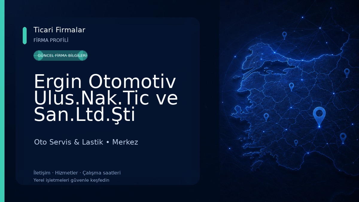 Ergin Otomotiv Ulus.Nak.Tic ve San.Ltd.Şti