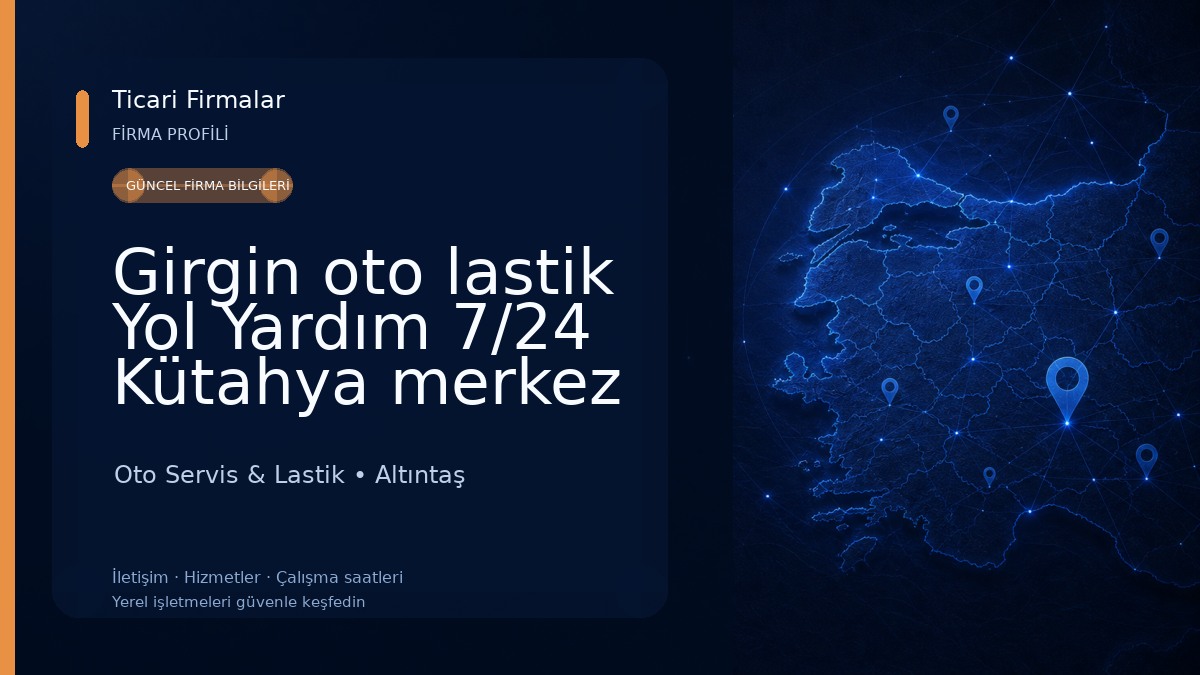 Girgin oto lastik Yol Yardım 7/24 Kütahya merkez