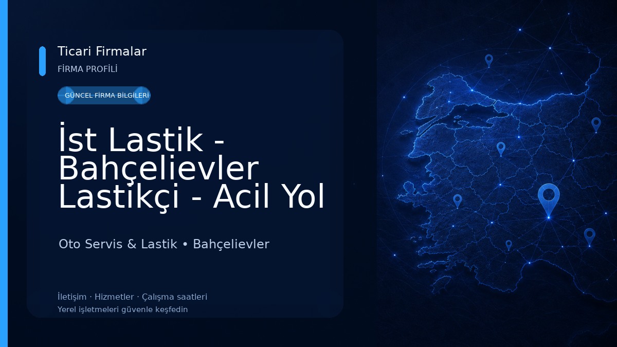 İst Lastik - Bahçelievler Lastikçi - Acil Yol Yardım