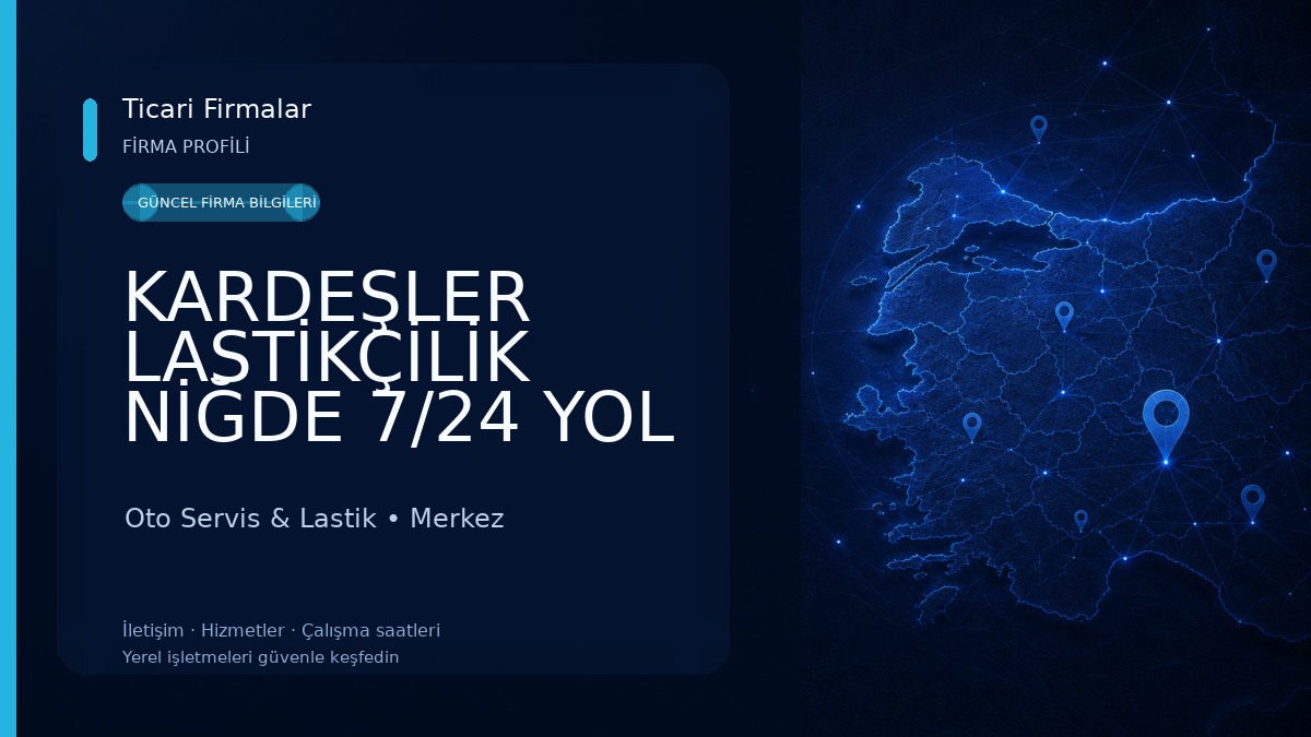 KARDEŞLER LASTİKÇİLİK NİĞDE 7/24 YOL SERViS HİZMETİ YERİNDE LASTİK TAMİRİ VE DEĞİŞİMİ