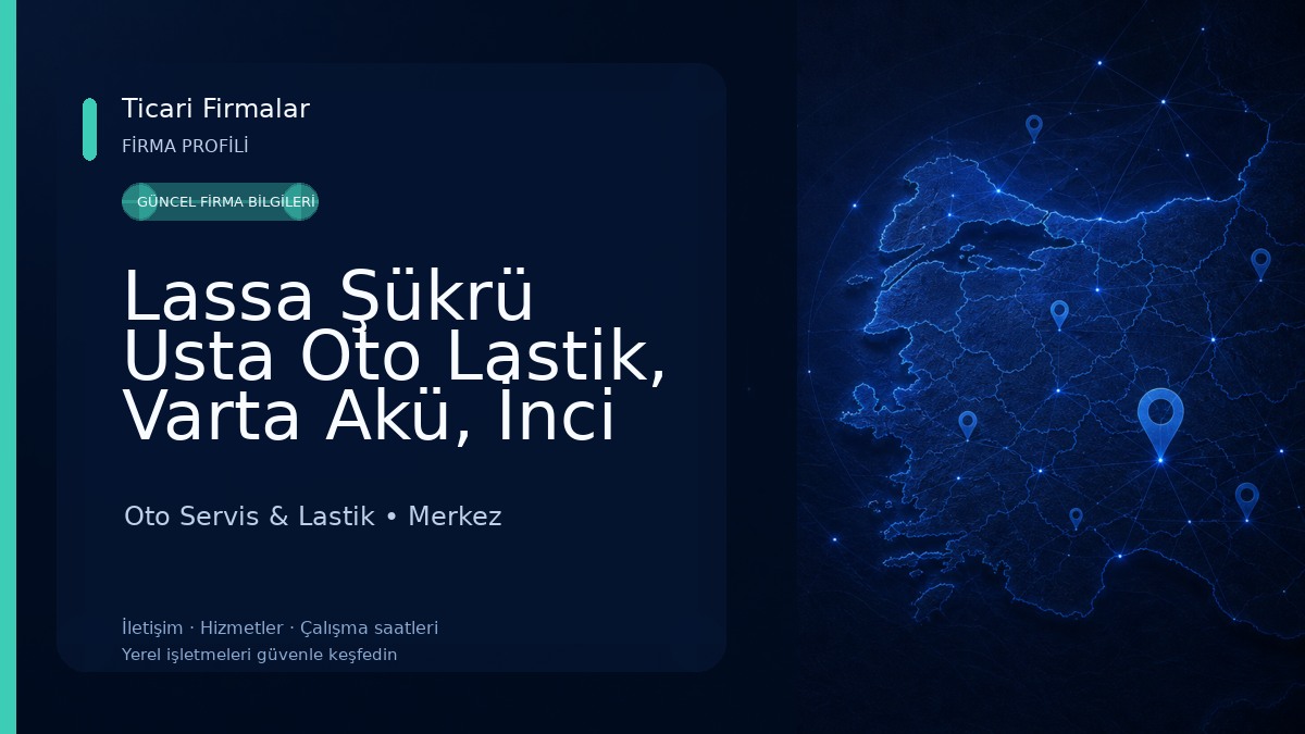 Lassa Şükrü Usta Oto Lastik, Varta Akü, İnci Akü