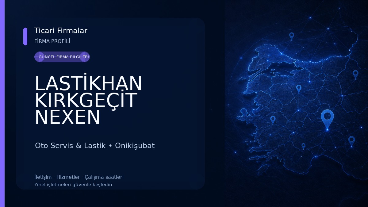 LASTİKHAN KIRKGEÇİT NEXEN KAHRAMANMARAŞ ANA BAYİ