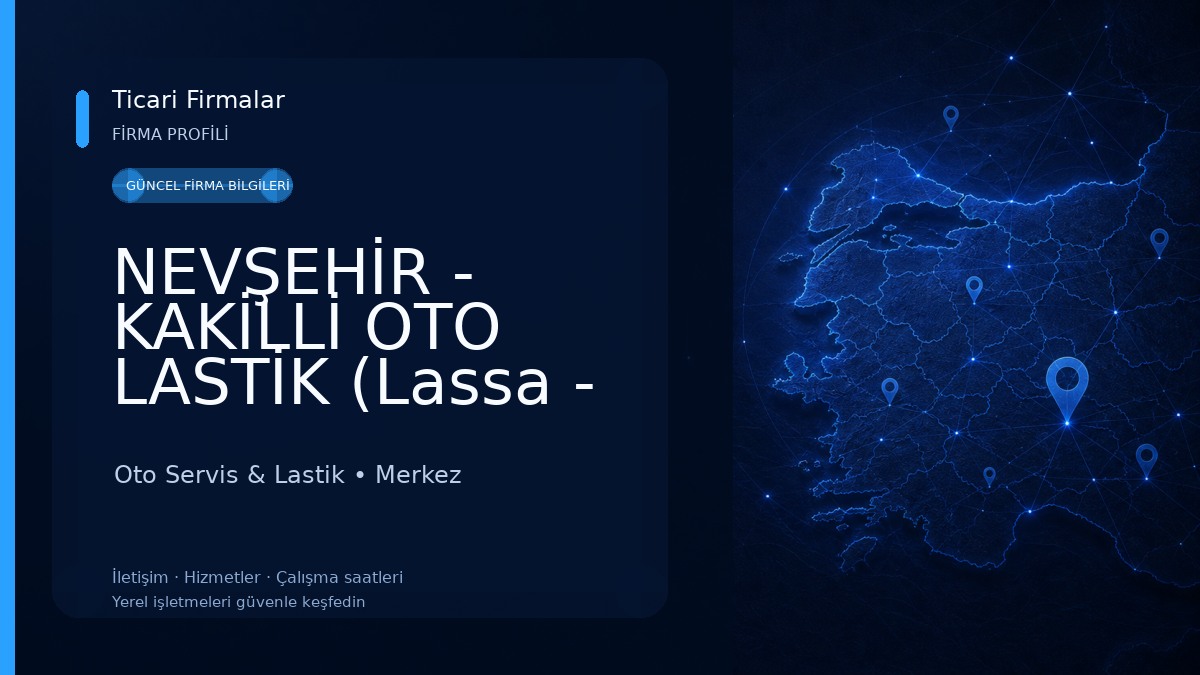 NEVŞEHİR - KAKİLLİ OTO LASTİK (Lassa - Bridgestone - Dayton)
