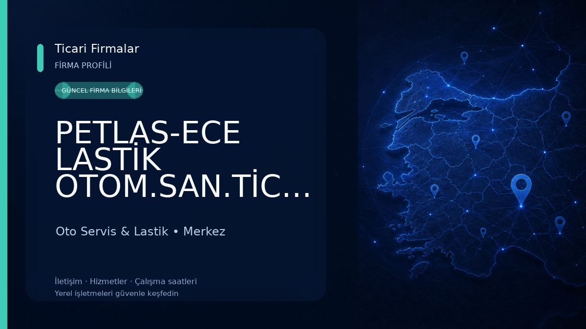 PETLAS-ECE LASTİK OTOM.SAN.TİC.LTD.ŞTİ