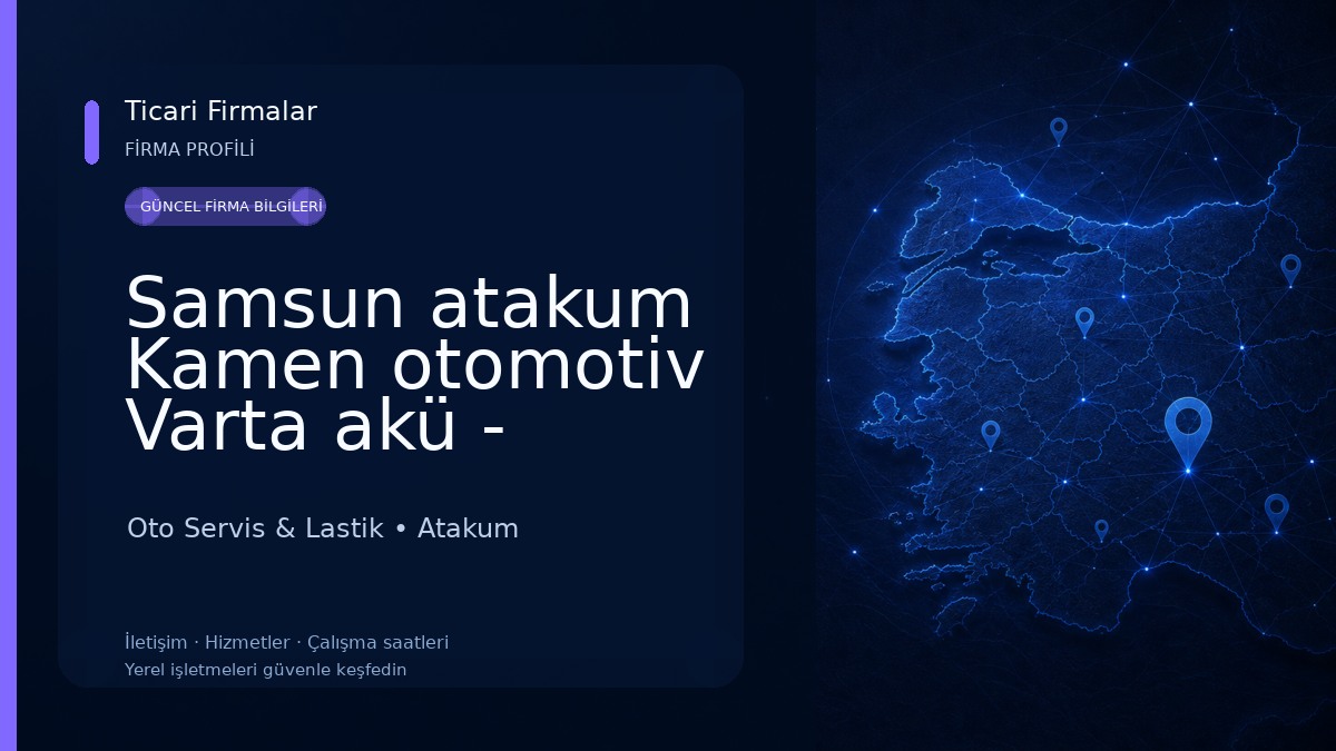 Samsun atakum Kamen otomotiv Varta akü - Lassa - Goodyear - Hankook