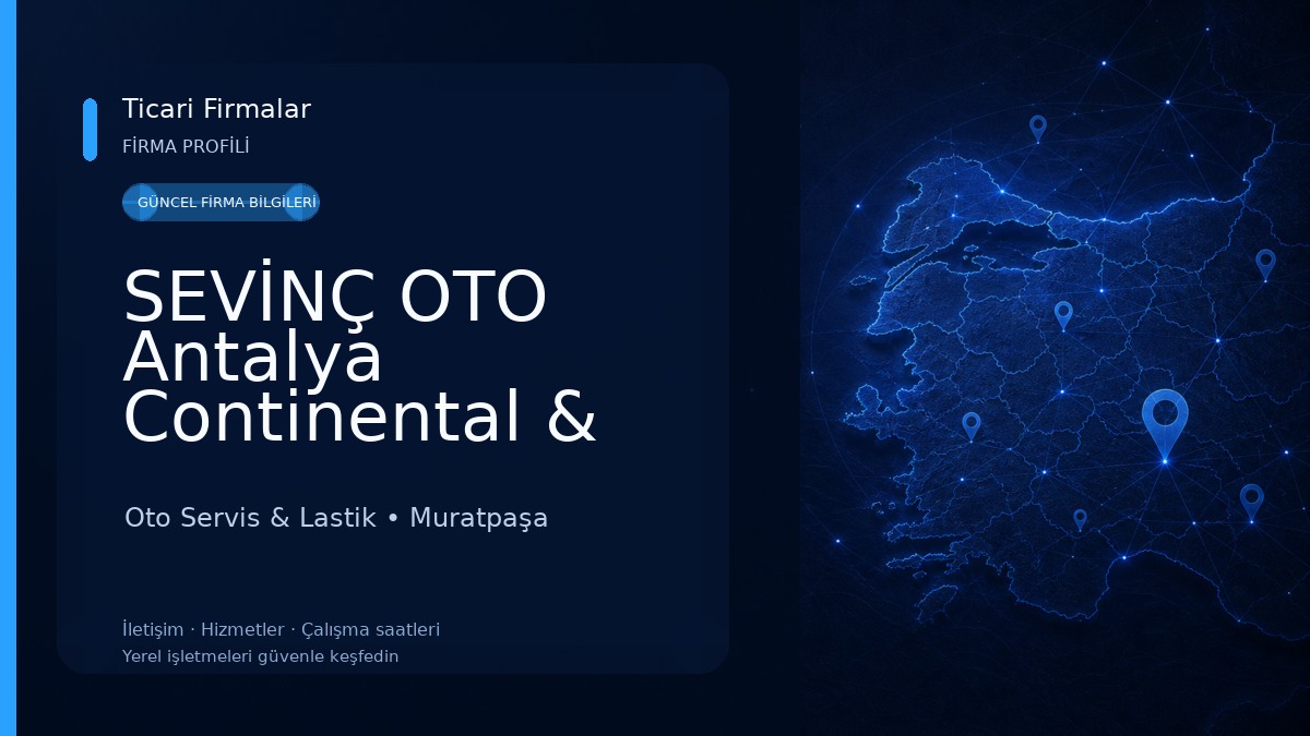 SEVİNÇ OTO Antalya Continental & 7/24 Mobil Servis Hizmeti & Lastik Satış - Tamir - Yedek Parça - Akü