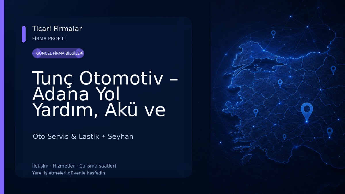 Tunç Otomotiv – Adana Yol Yardım, Akü ve Lastik Hizmeti