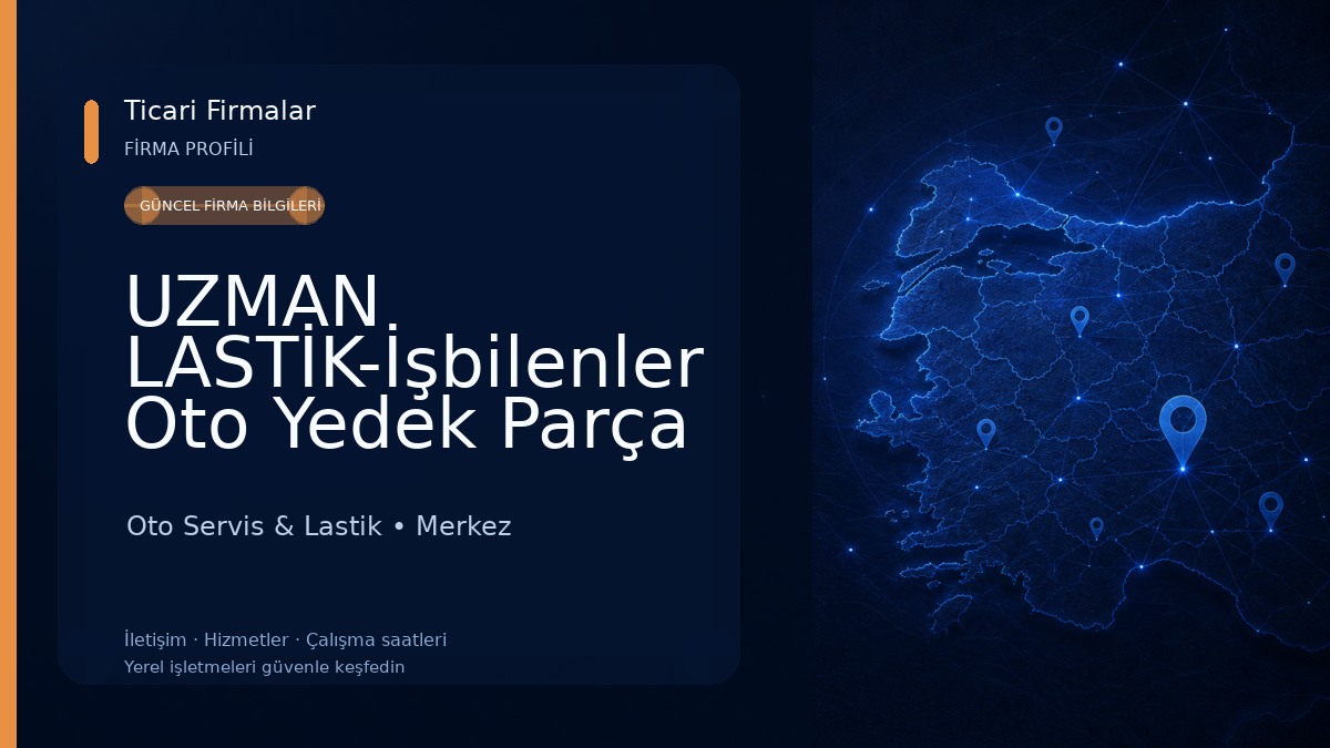 UZMAN LASTİK-İşbilenler Oto Yedek Parça